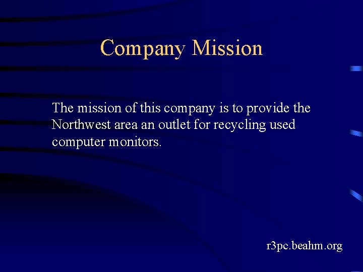 Company Mission The mission of this company is to provide the Northwest area an