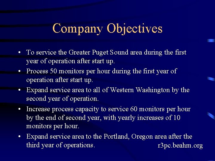 Company Objectives • To service the Greater Puget Sound area during the first year