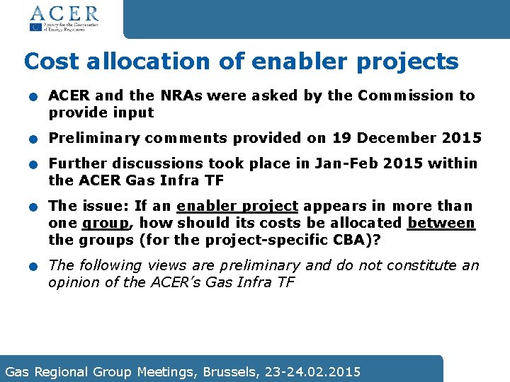 Cost allocation of enabler projects . . . ACER and the NRAs were asked