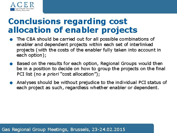 Conclusions regarding cost allocation of enabler projects . . . The CBA should be