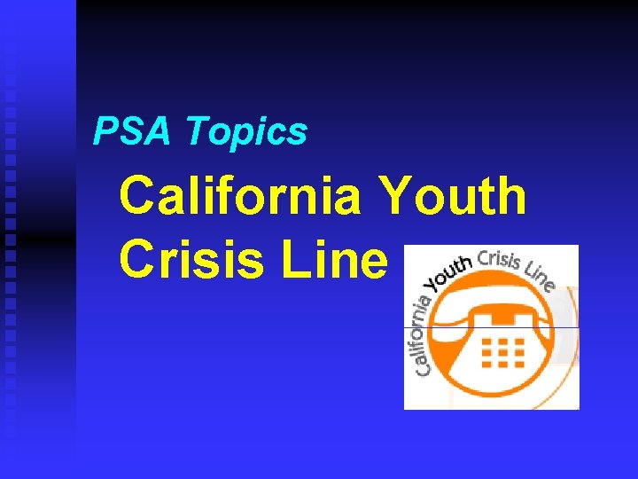 PSA Topics California Youth Crisis Line 