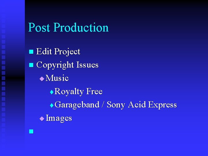Post Production Edit Project n Copyright Issues u Music t Royalty Free t Garageband