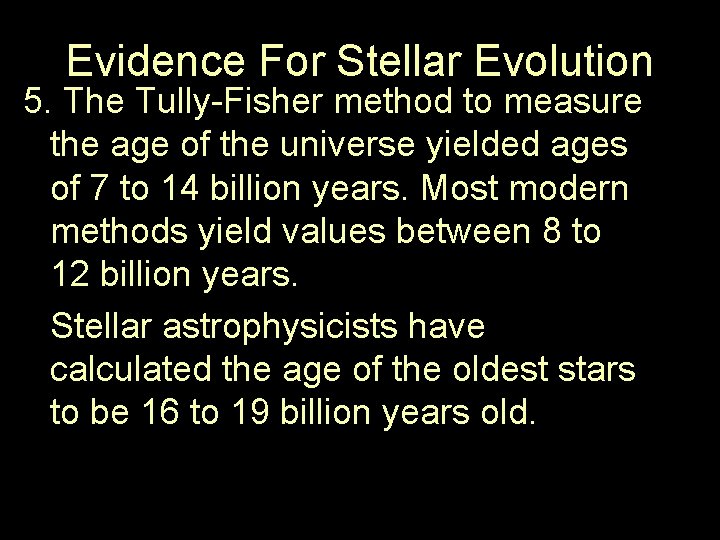 Evidence For Stellar Evolution 5. The Tully-Fisher method to measure the age of the