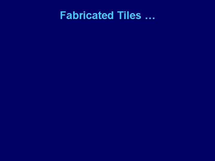 Fabricated Tiles … 