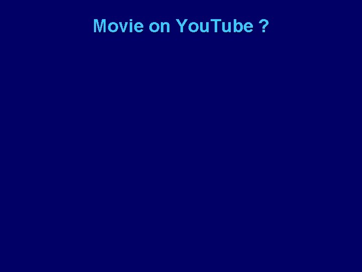 Movie on You. Tube ? 