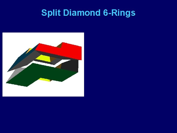 Split Diamond 6 -Rings 