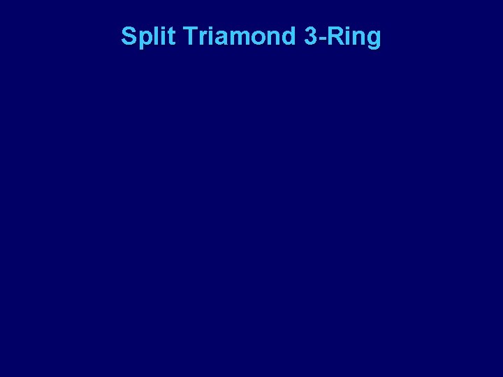 Split Triamond 3 -Ring 