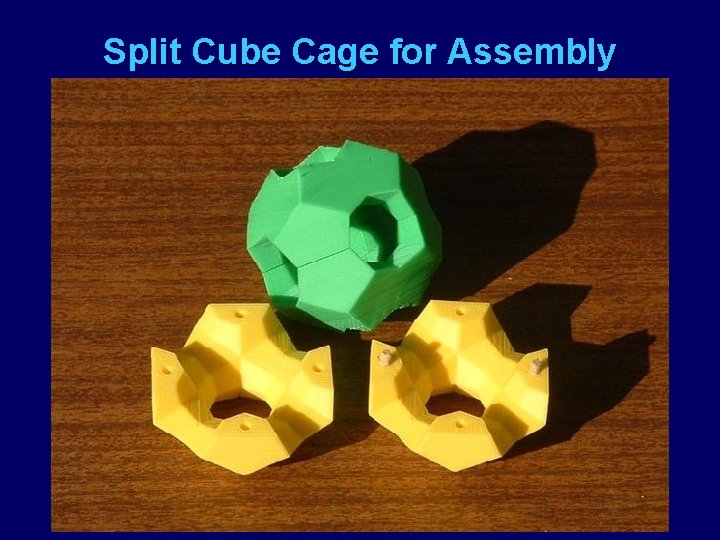 Split Cube Cage for Assembly 