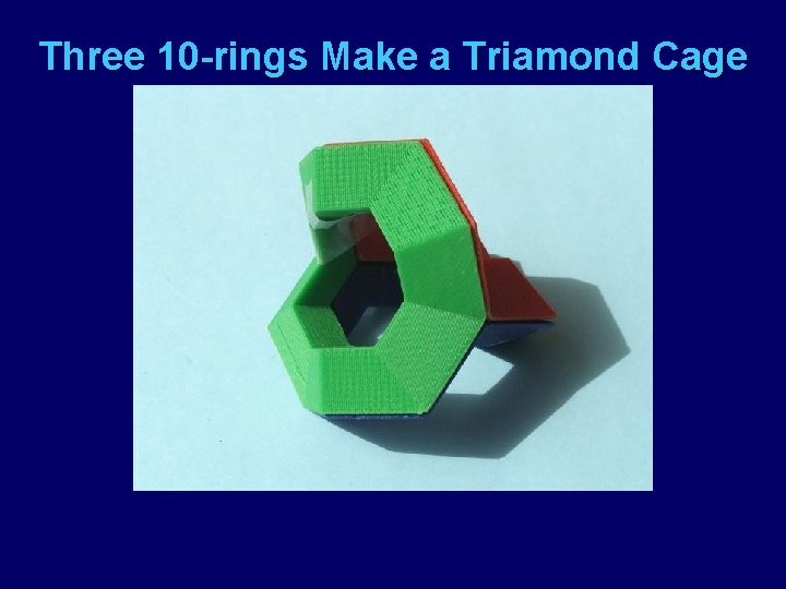 Three 10 -rings Make a Triamond Cage 