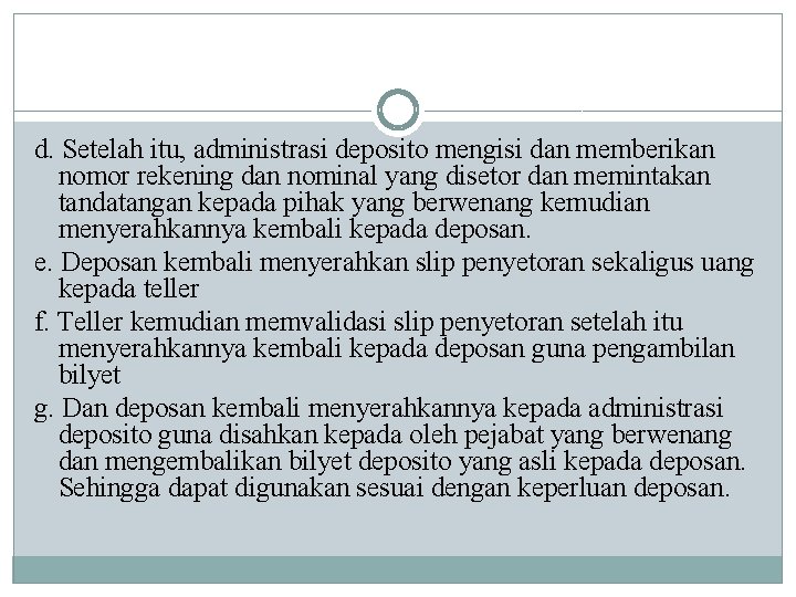 d. Setelah itu, administrasi deposito mengisi dan memberikan nomor rekening dan nominal yang disetor