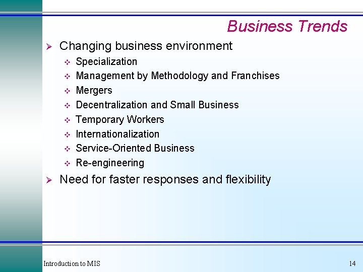 Business Trends Ø Changing business environment v v v v Ø Specialization Management by