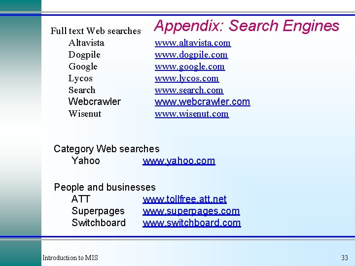 Full text Web searches Altavista Dogpile Google Lycos Search Webcrawler Wisenut Appendix: Search Engines