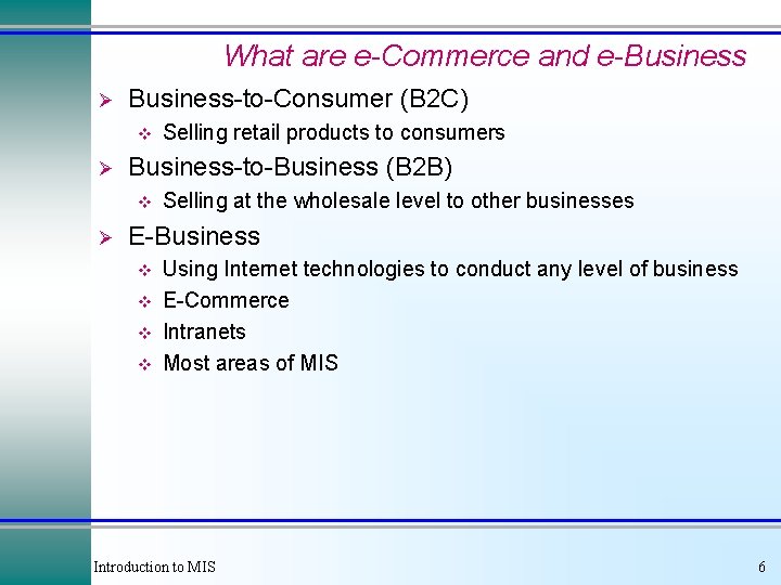 What are e-Commerce and e-Business Ø Business-to-Consumer (B 2 C) v Ø Business-to-Business (B