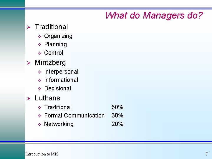 What do Managers do? Ø Traditional v v v Ø Mintzberg v v v