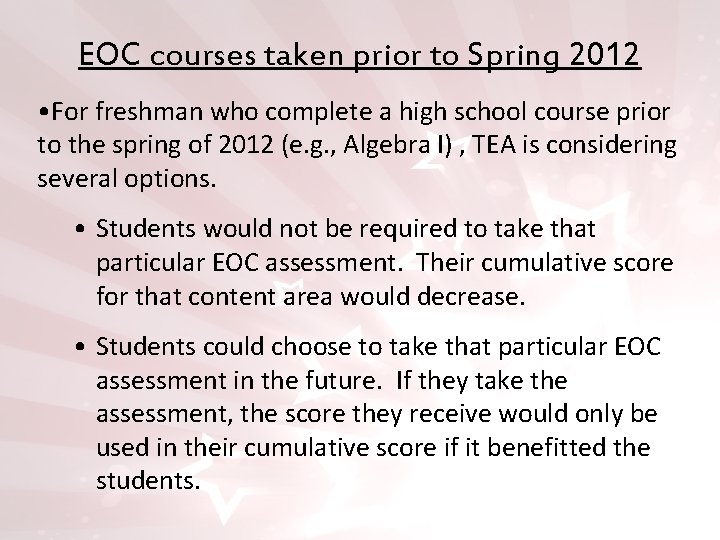 EOC courses taken prior to Spring 2012 • For freshman who complete a high