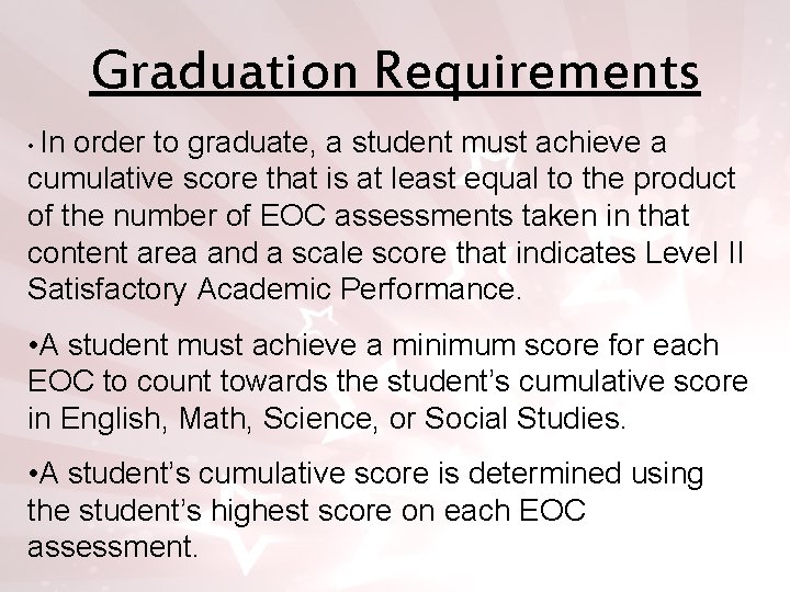 Graduation Requirements • In order to graduate, a student must achieve a cumulative score