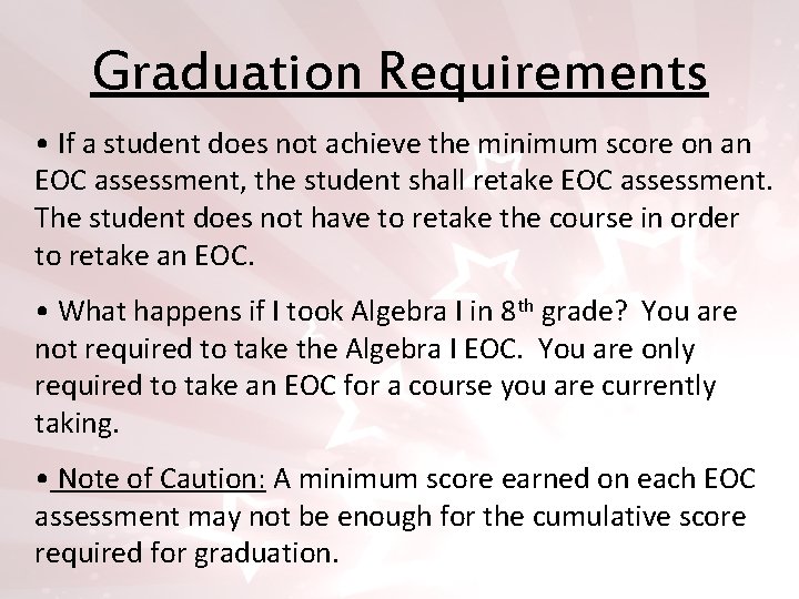 Graduation Requirements • If a student does not achieve the minimum score on an