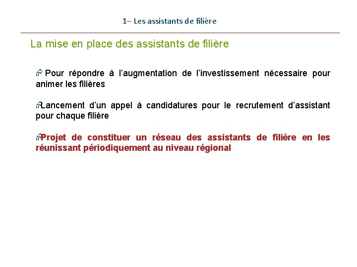 1– Les assistants de filière La mise en place des assistants de filière Æ 1– Les assistants de filière La mise en place des assistants de filière Æ