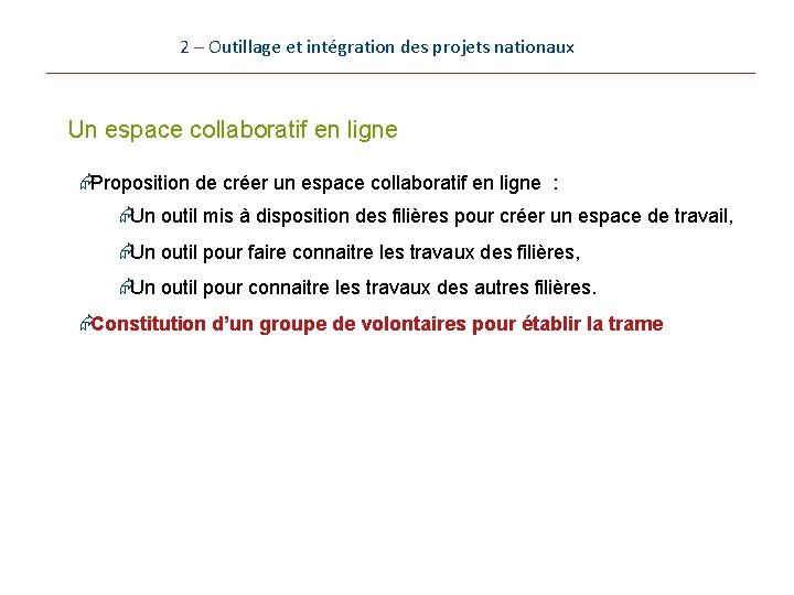 2 – Outillage et intégration des projets nationaux Un espace collaboratif en ligne ÆProposition