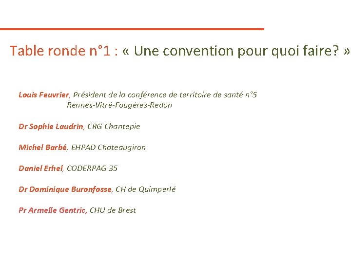 Table ronde n° 1 : « Une convention pour quoi faire? » Louis Feuvrier, Table ronde n° 1 : « Une convention pour quoi faire? » Louis Feuvrier,