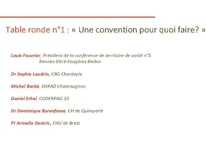 Table ronde n° 1 : « Une convention pour quoi faire? » Louis Feuvrier,