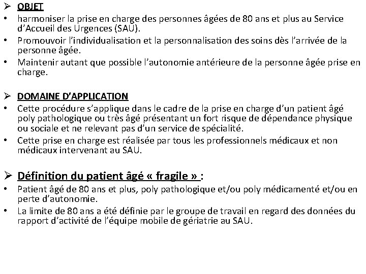 Ø OBJET • harmoniser la prise en charge des personnes âgées de 80 ans