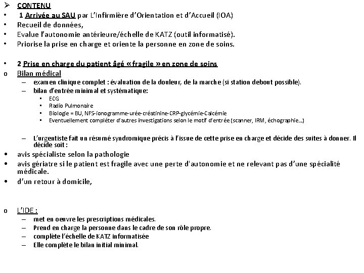 Ø • • CONTENU 1 Arrivée au SAU par L’Infirmière d’Orientation et d’Accueil (IOA) Ø • • CONTENU 1 Arrivée au SAU par L’Infirmière d’Orientation et d’Accueil (IOA)