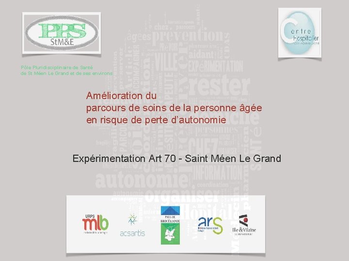 Pôle Pluridisciplinaire de Santé de St Méen Le Grand et de ses environs Amélioration Pôle Pluridisciplinaire de Santé de St Méen Le Grand et de ses environs Amélioration
