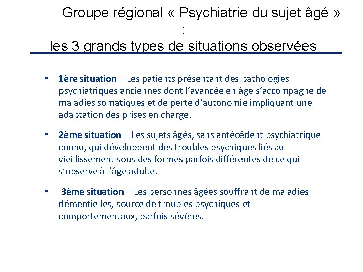 Groupe régional « Psychiatrie du sujet âgé » : les 3 grands types de