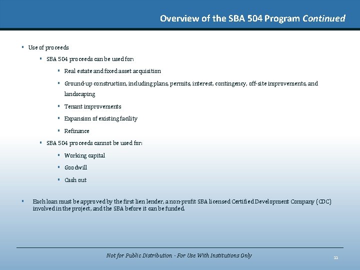 Overview of the SBA 504 Program Continued § Use of proceeds § SBA 504