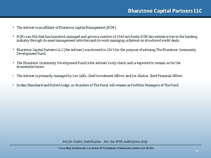 Bluestone Capital Partners LLC § The Adviser is an affiliate of Bluestone Capital Management