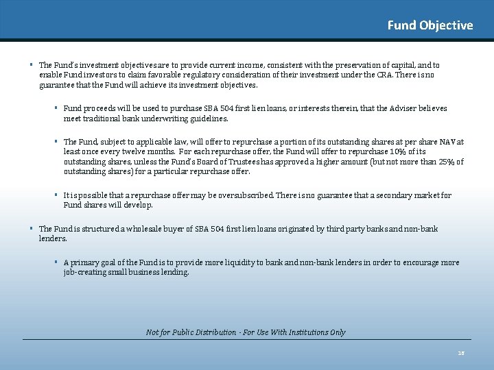 Fund Objective § The Fund’s investment objectives are to provide current income, consistent with