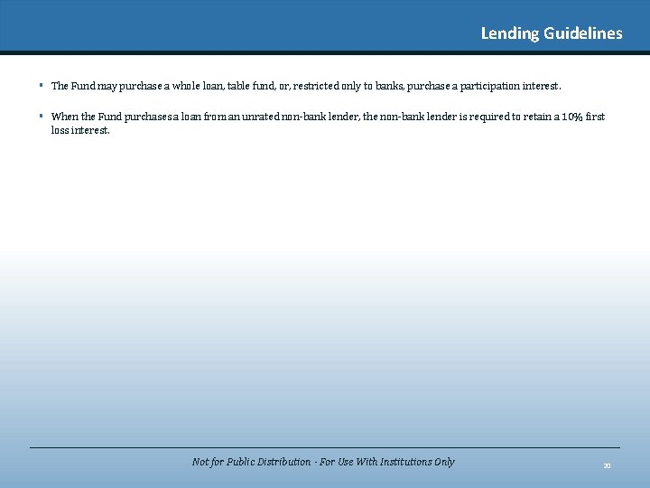 Lending Guidelines § The Fund may purchase a whole loan, table fund, or, restricted