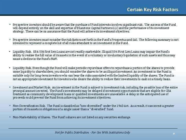Certain Key Risk Factors § Prospective investors should be aware that the purchase of