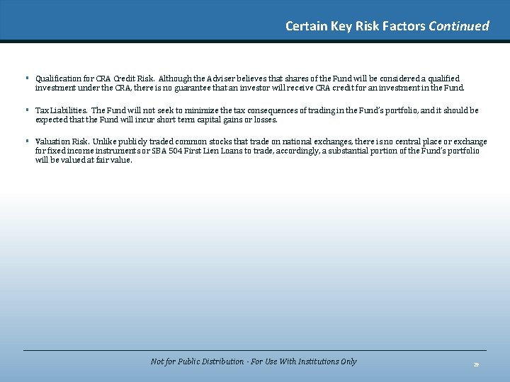 Certain Key Risk Factors Continued § Qualification for CRA Credit Risk. Although the Adviser