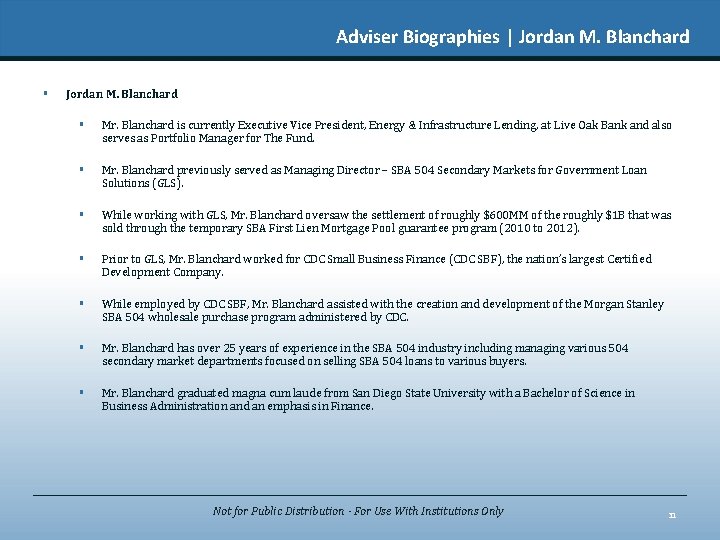 Adviser Biographies | Jordan M. Blanchard § Mr. Blanchard is currently Executive Vice President,