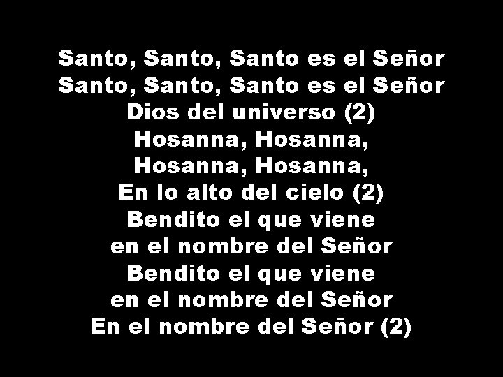 Santo, Santo es el Señor Dios del universo (2) Hosanna, En lo alto del