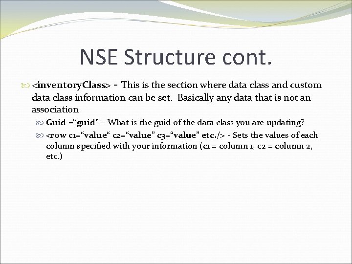 NSE Structure cont. <inventory. Class> - This is the section where data class and