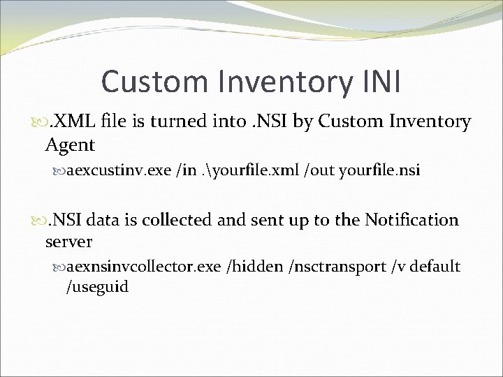 Custom Inventory INI . XML file is turned into. NSI by Custom Inventory Agent