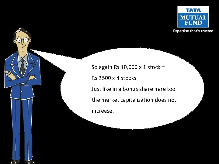 So again Rs 10, 000 x 1 stock = Rs 2500 x 4 stocks