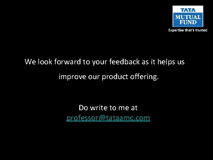 We look forward to your feedback as it helps us improve our product offering.