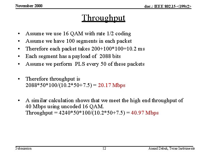 November 2000 doc. : IEEE 802. 15 -<199 r 2> Throughput • • •