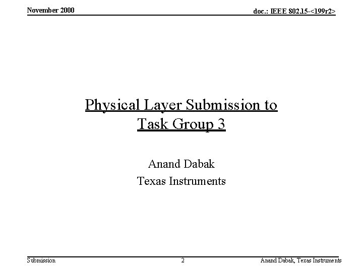November 2000 doc. : IEEE 802. 15 -<199 r 2> Physical Layer Submission to