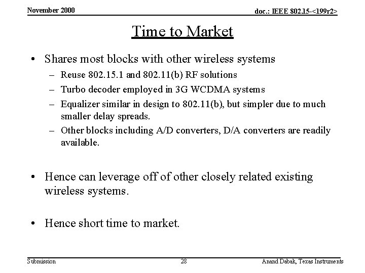 November 2000 doc. : IEEE 802. 15 -<199 r 2> Time to Market •