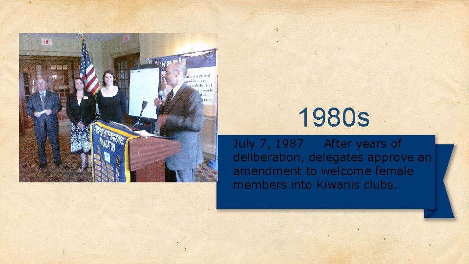 1980 s July 7, 1987 After years of deliberation, delegates approve an amendment to