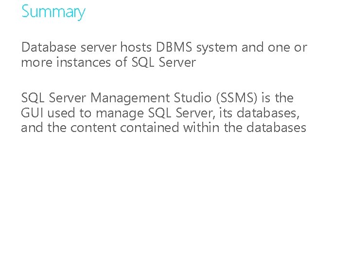 Summary Database server hosts DBMS system and one or more instances of SQL Server