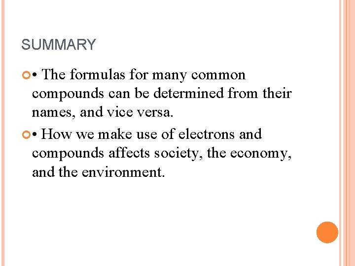 SUMMARY • The formulas for many common compounds can be determined from their names,