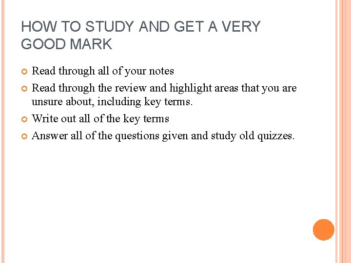 HOW TO STUDY AND GET A VERY GOOD MARK Read through all of your