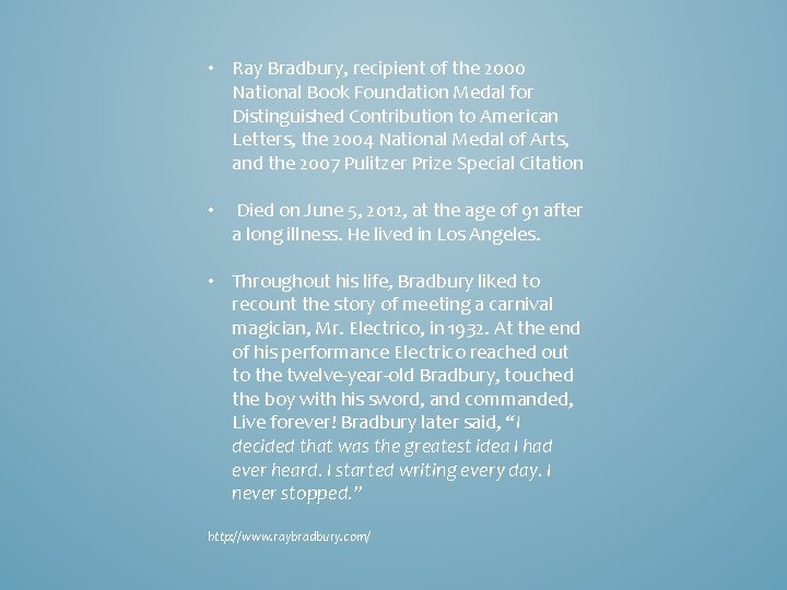  • Ray Bradbury, recipient of the 2000 National Book Foundation Medal for Distinguished