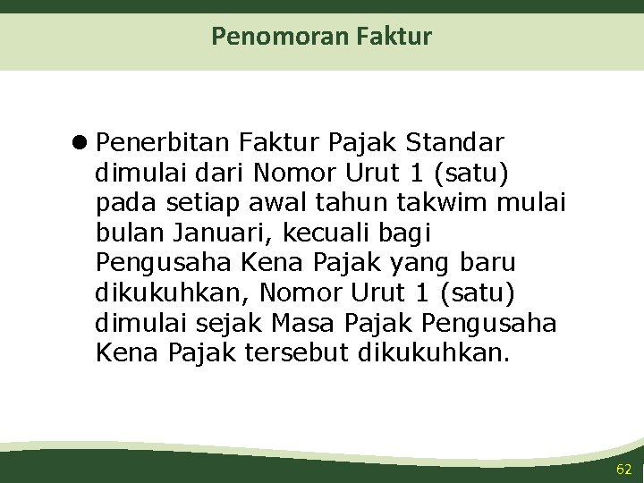 Penomoran Faktur l Penerbitan Faktur Pajak Standar dimulai dari Nomor Urut 1 (satu) pada